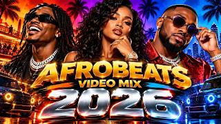 BEST OF AFROBEATS 2026 🎶 Nigerian Hits, Naija Vibes & Club Music Mix