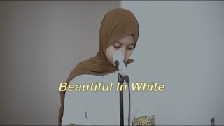 Beautiful In White - Shane FiIan (Cover) By Hanin Dhiya