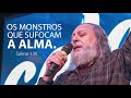 Os Monstros que sufocam a alma. -  Salmo 139 - Pregação Caio Fábio