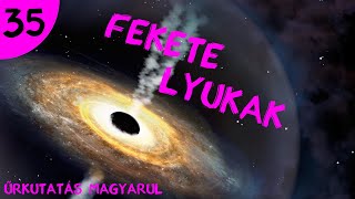 Fekete lyukak  |  #35  |  ŰRKUTATÁS MAGYARUL