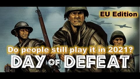 Do people still play the old Day of Defeat in 2021? - EU Edition / 108060p - Incl. Mouse Fix