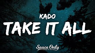 Kado - Take It All (Lyrics)