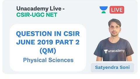 QUESTION IN CSIR JUNE 2019 | Physical sciences | Unacademy Live - CSIR UGC NET | Satyendra Soni