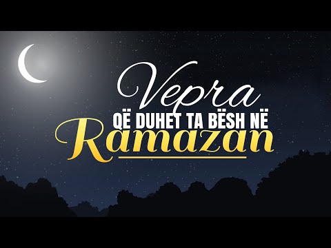 Video: Çfarë Nuk Duhet Të Bëni Në Ramazan