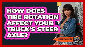 How Does Tire Rotation Affect Your Truck
