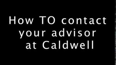 How TO Contact Your Advisor At Caldwell