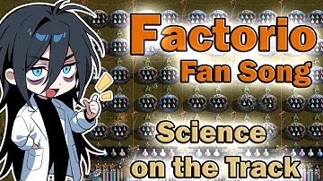 Factorio Fan Song - Science on the Track