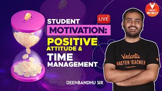 Student Motivation: Positive Attitude and Time Management | Deenbandhu Sir | Vedantu Math Infinity screenshot 1