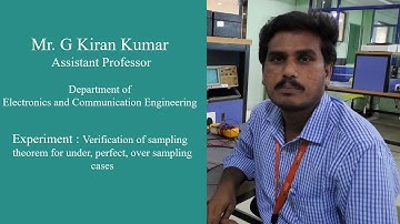 Verification of sampling theorem for under, perfect, over sampling cases by Mr  G Kiran Kumar