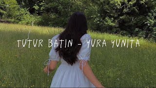 Tutur Batin - Yura Yunita Lyric