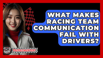 What Makes Racing Team Communication Fail With Drivers? - The Racing Xpert