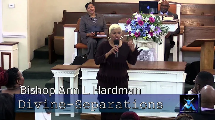 Bishop Ann L. Hardman (11-16-2014) Divine-Separati...