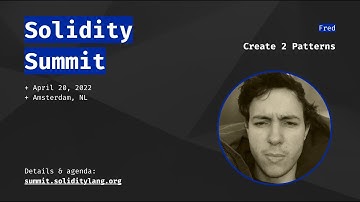 Solidity Summit 2022 - 06 Create 2 Patterns - Fred