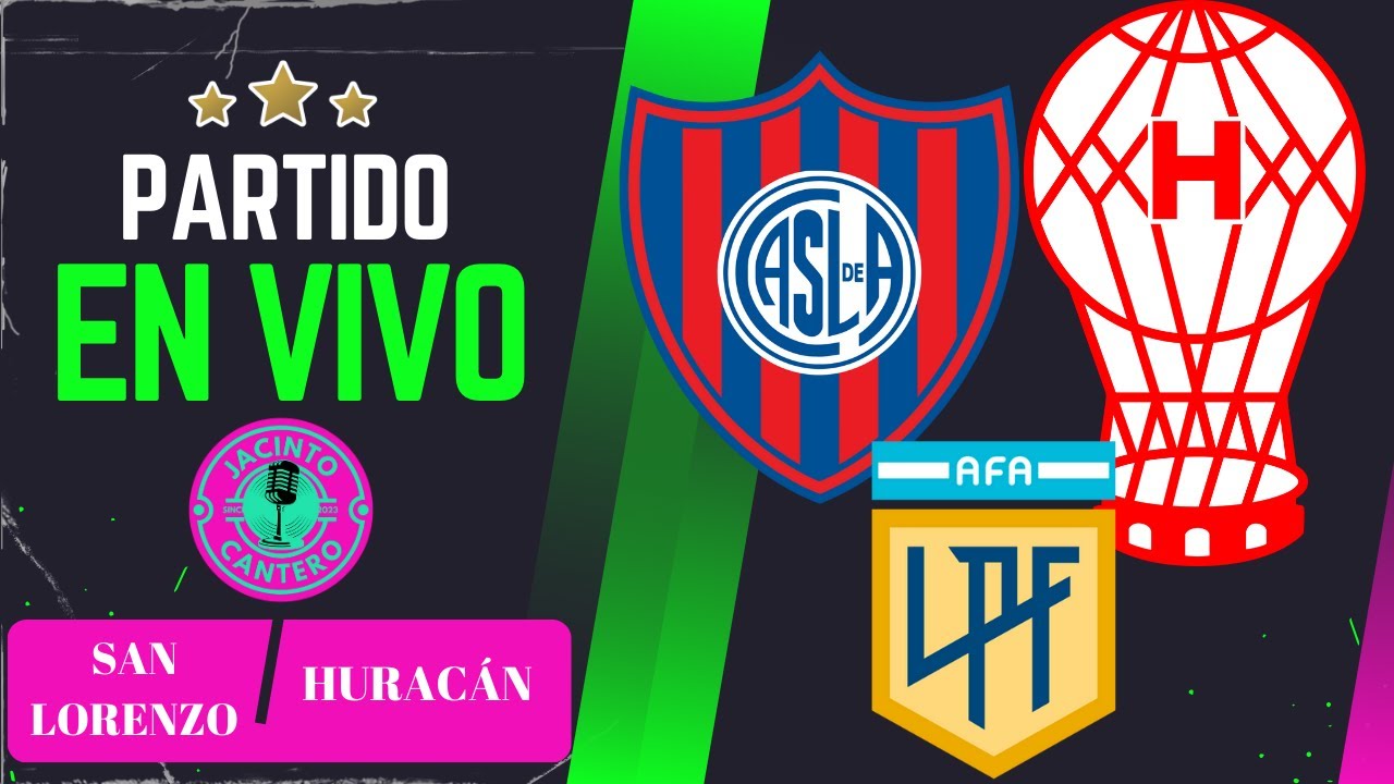 EN VIVO SAN LORENZO VS HURACÁN FECHA 7 COPA DE LA LIGA PROFESIONAL 2023 ...