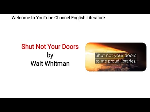 Shut Not Your Doors by Walt Whitman summary and line by line critical analysis in Urdu Hindi