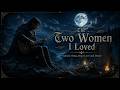 The Two Women I Loved | Fantasy Song about Love and Death