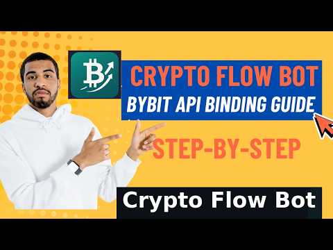 CRYPTO FLOW BOT: HOW TO DO BYBIT API BINDING