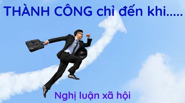 Cách làm bài văn nghị luận về sự thành coong năm 2024