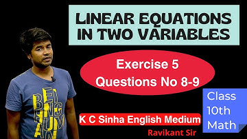 Linear Equations in two Variables - Exercise 5 Questions No 8-9 - K C Sinha Class 9th Math