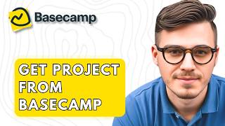 How To Get Project From Basecamp [2026 Guide]