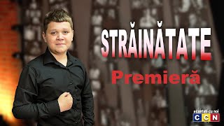 Miniatura del video "Oleg Spinu - Strainatate [Premiera 2022] [CCN 🔴LIVE]"