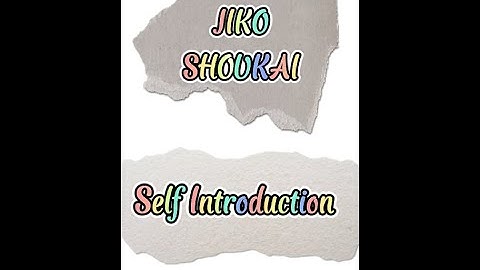 Video Output #2 Jiko Shoukai (Self Introduction)