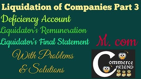 Liquidation of Companies Part 3|| Deficiency Account & Liquidators Final Statement || M. com||
