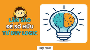Tư duy logic và phương pháp rèn luyện | Bảo Bình | KHOA HỌC
