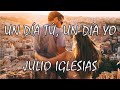 UN DÍA TÚ UN DÍA YO JULIO IGLESIAS Con Las Trillizas De Oro UN DÍA TÚ UN DÍA YO JULIO IGLESIAS Con Las Trillizas De Oro
