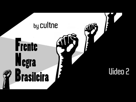 CULTNE - Frente Negra Brasileira - Parte 2