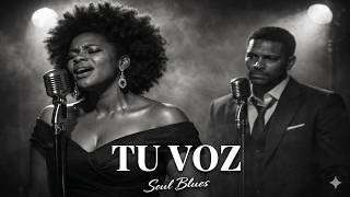 Spanish Soul Blues Duet - Tu Voz Emotional Blues En Español Heartfelt Duet