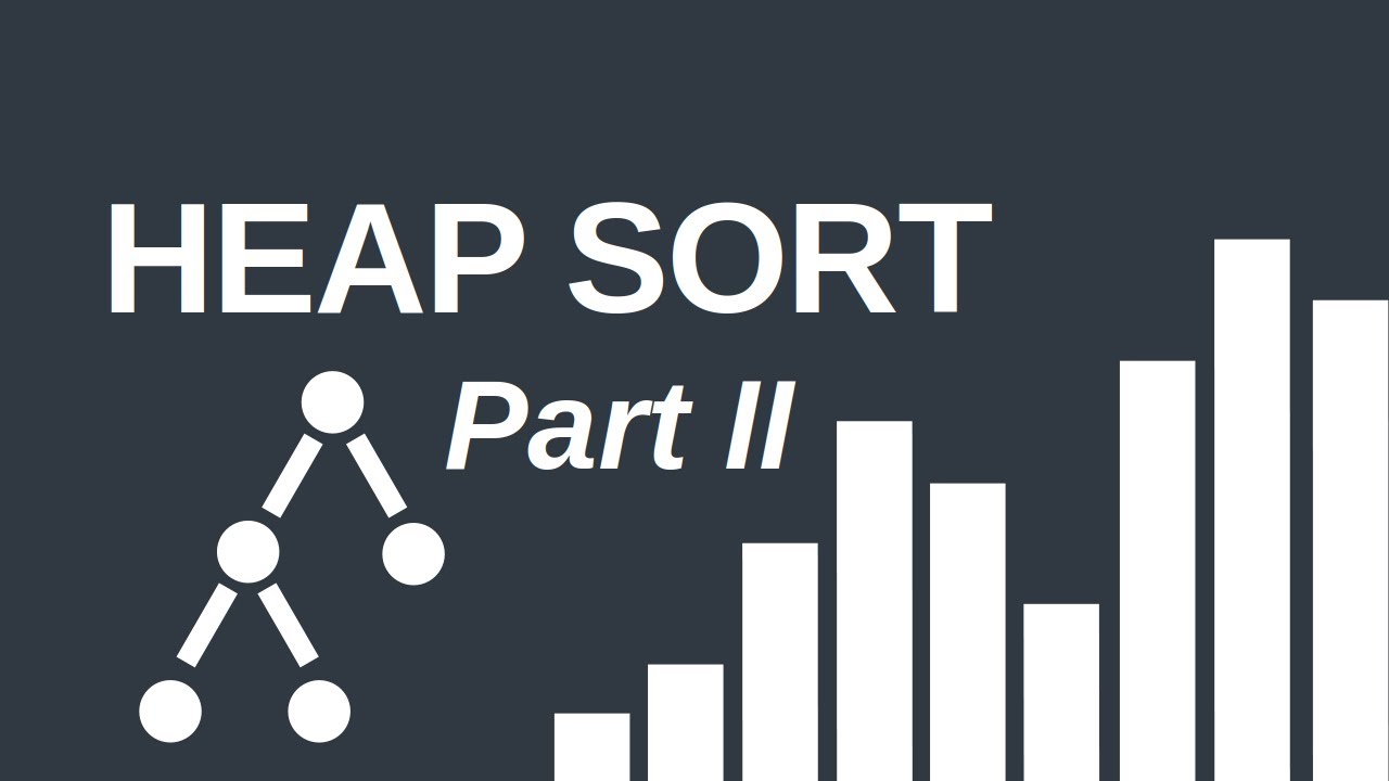 Heap sort - Part II - YouTube