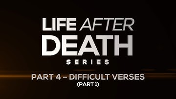 Life After Death Series: Part 4 - Difficult Verses - 119 Ministries