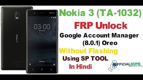 Nokia 3 TA-1032 frp unlock Oreo 8.1.0 using by sp tool working 100% 2019