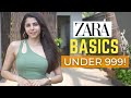 8 Must Have ZARA Basics Under 999! | Ishita Khanna