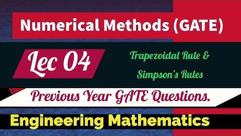 Numerical Methods : Previous Years GATE Questions on Trapezoidal & Simpson