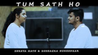 Agar Tum Sath Ho (Cover By Kushagra Mukhedkar & Shreya Mate)