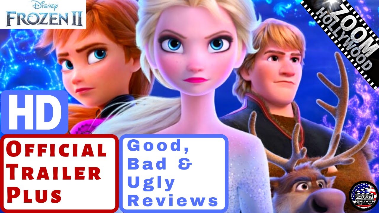 Frozen 2 Trailer 2019 With Good Bad And Ugly Reviews