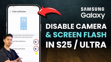 How To Disable Camera & Screen Flash Notifications On Samsung Galaxy S25 / S25 Ultra