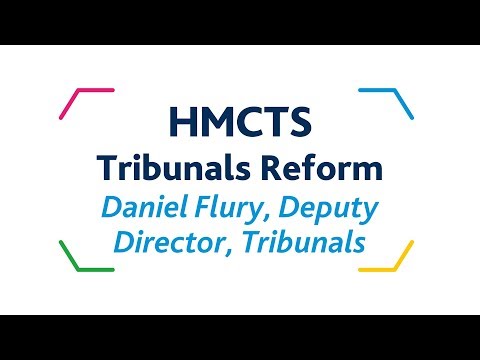 HMCTS Tribunal Reform - Exeter - Daniel Flury Deputy Director, Tribunals