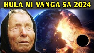 NAKAKATAKOT na HULA ni BABA VANGA sa 2024 😱