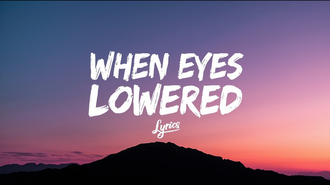 When Eyes Lowered (Lyrics)