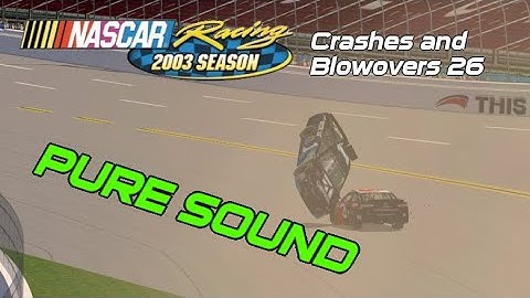 NR2003 Realistic Crashes and Blowovers 26 [PURE SOUND]