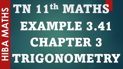 11th maths chapter 3 trigonometry example 3.41 tn syllabus hiba maths