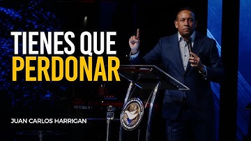 Tienes que Perdonar  - Juan Carlos Harrigan (Comenzando tu Día con Dios)