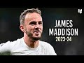 The Magic of James Maddison in 2023