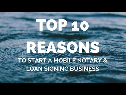 top-10-reasons-to-start-a-mobile-notary-&-loan-signing-business