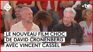 Vincent Cassel, alter ego cinématographique de Cronenberg  C à Vous  21/05/2024