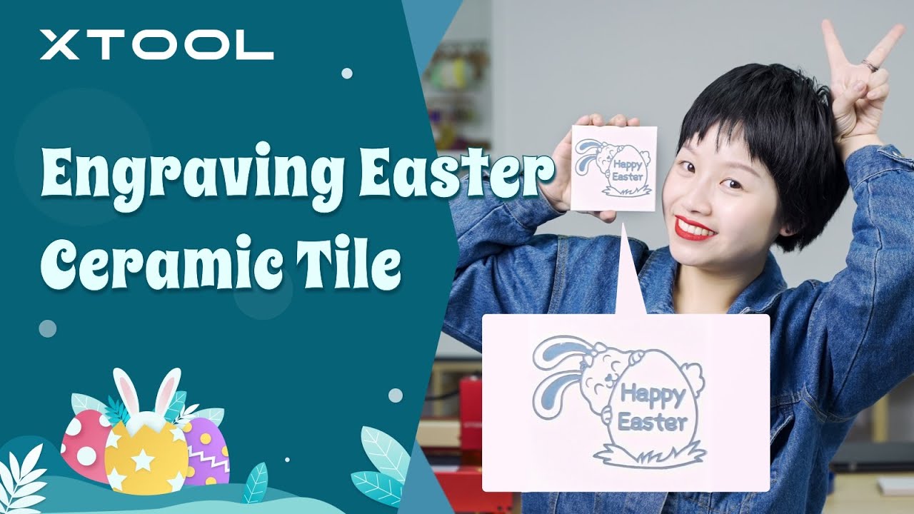 How to Laser Engrave a Ceramic Tile for Your Easter Festival with xTool