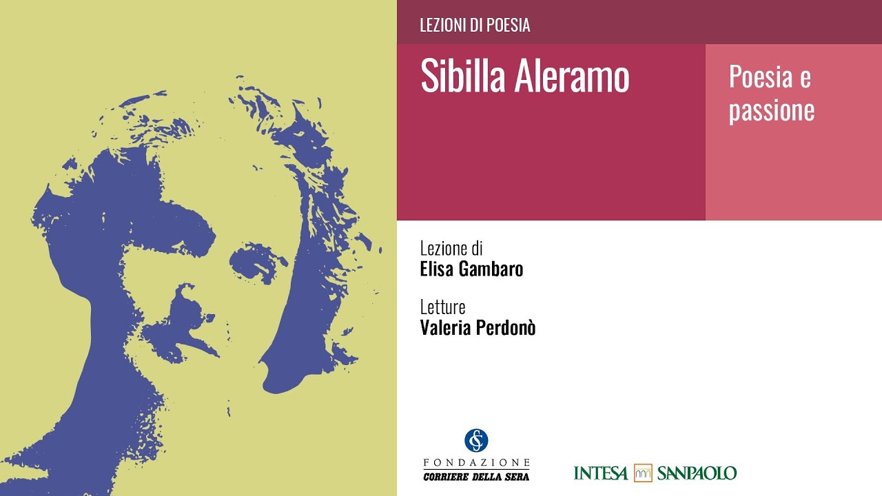 SIBILLA ALERAMO. POESIA E PASSIONE